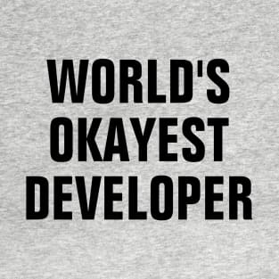 World's Okayest Developer - Black Text T-Shirt